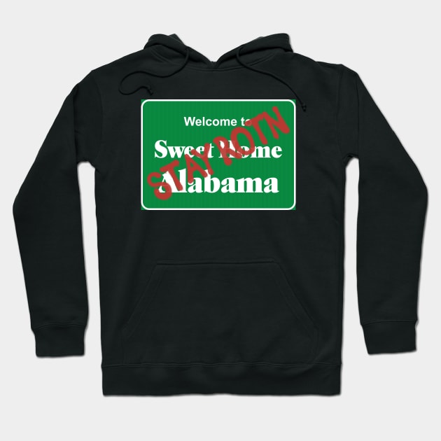 Stay Rotn - Sweet Home Alabama Hoodie by MacMarlon